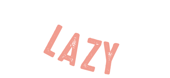 Lazy